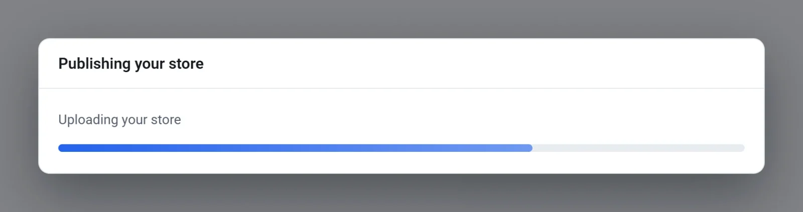 The Publishing your store box with a progress bar and the step Uploading your store