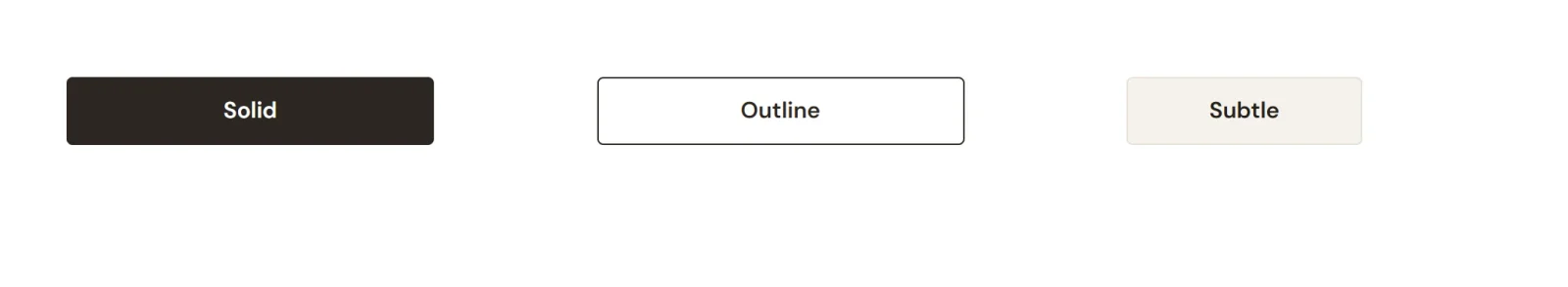 Three buttons side by side: a dark Solid button, an Outline button with a thin border, and a pale Subtle button