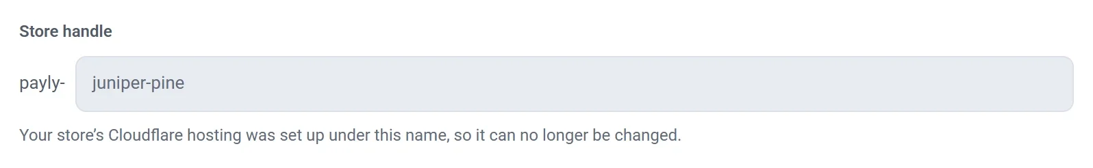 The Store handle field, dimmed and showing juniper-pine, with a note that the store is deployed to Cloudflare under this name